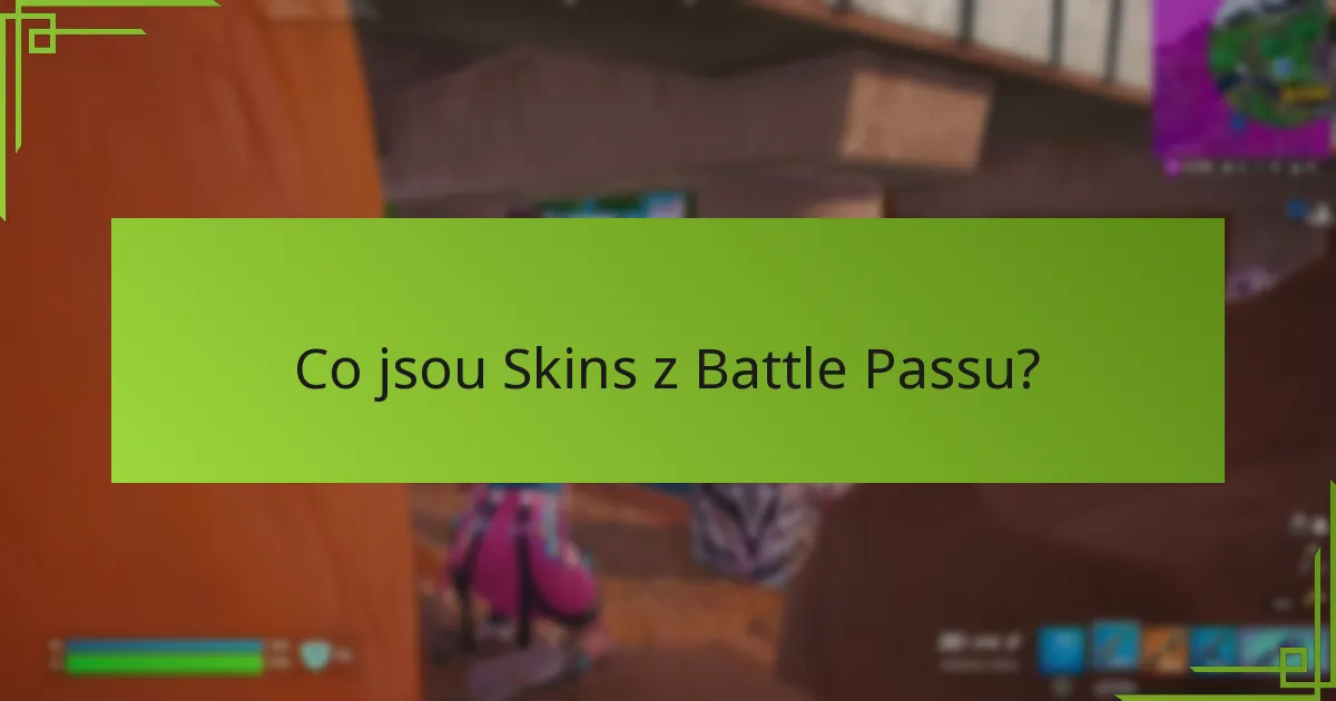 Jaké možnosti přizpůsobení jsou k dispozici pro Skins z Battle Passu?
