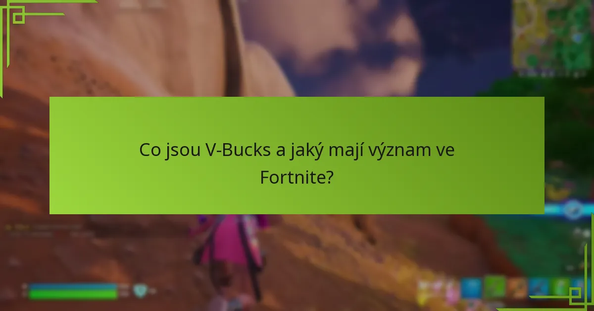 Jaké minulé akce ovlivnily dostupnost V-Bucks?