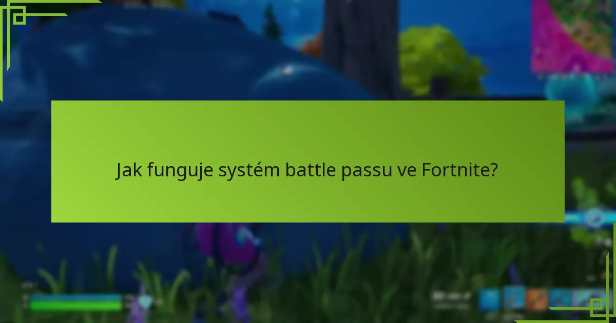 Jak funguje systém battle passu ve Fortnite?