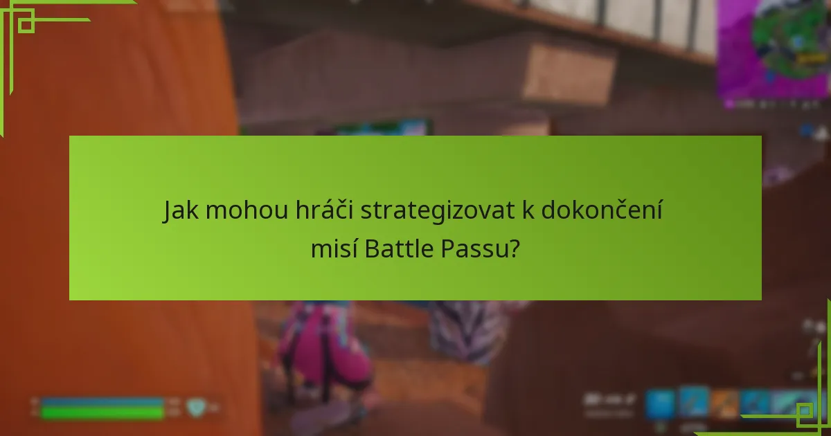Jaké jsou týdenní úkoly v misích Battle Passu?