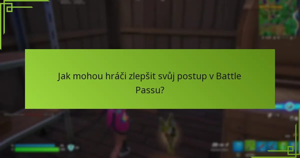 Jak mohou hráči zlepšit svůj postup v Battle Passu?