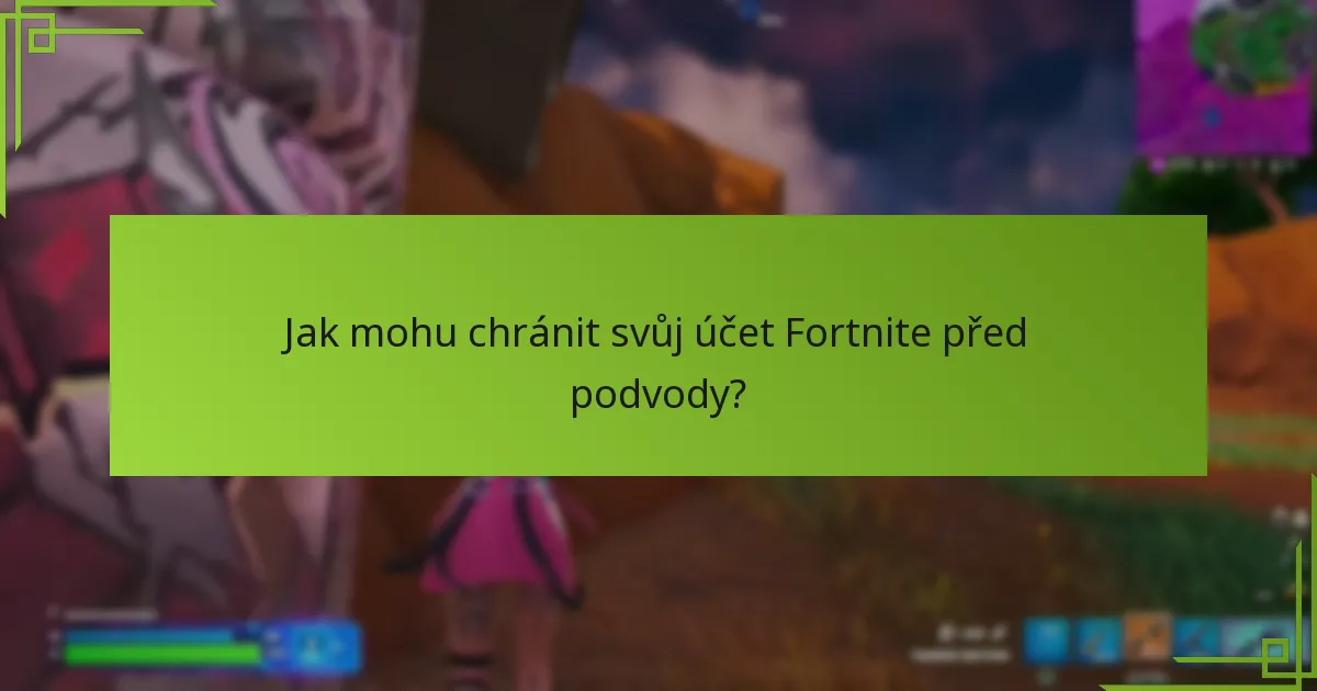 Jak mohu rozpoznat známky podvodů s V-Bucks?