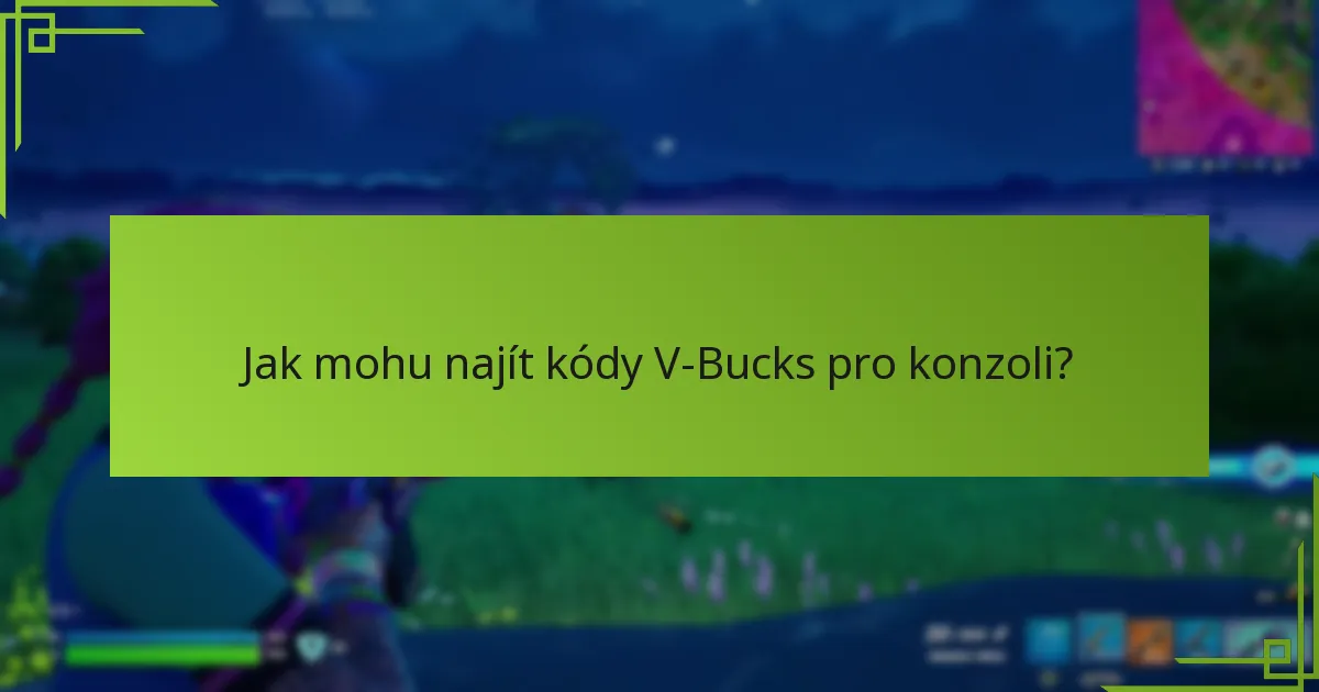 Jaká je platnost kódů V-Bucks?