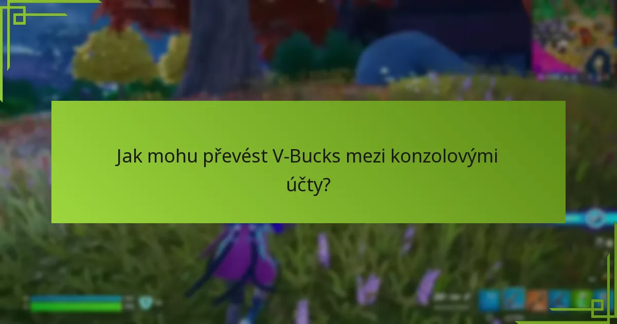 Jaká jsou omezení převodu V-Bucks?