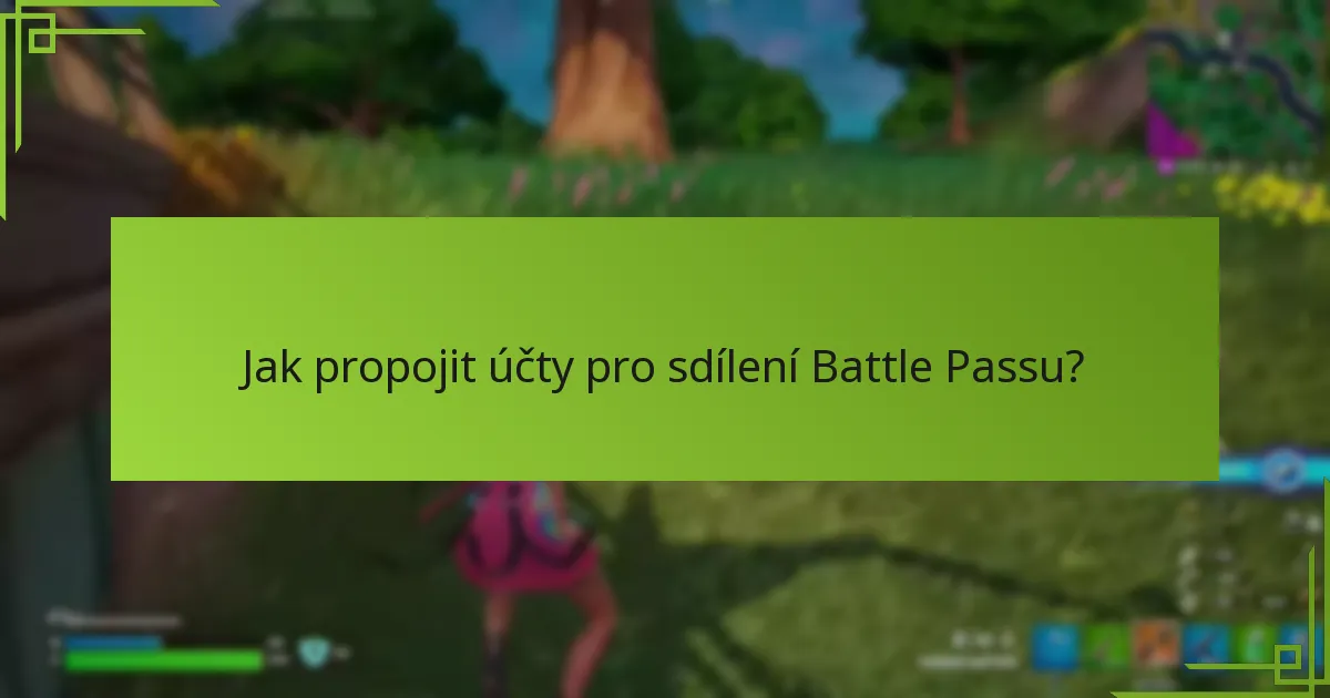 Jaké jsou možnosti sdílení v rodině pro Battle Passy?