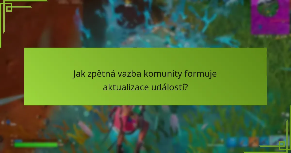 Jak zpětná vazba komunity formuje aktualizace událostí?