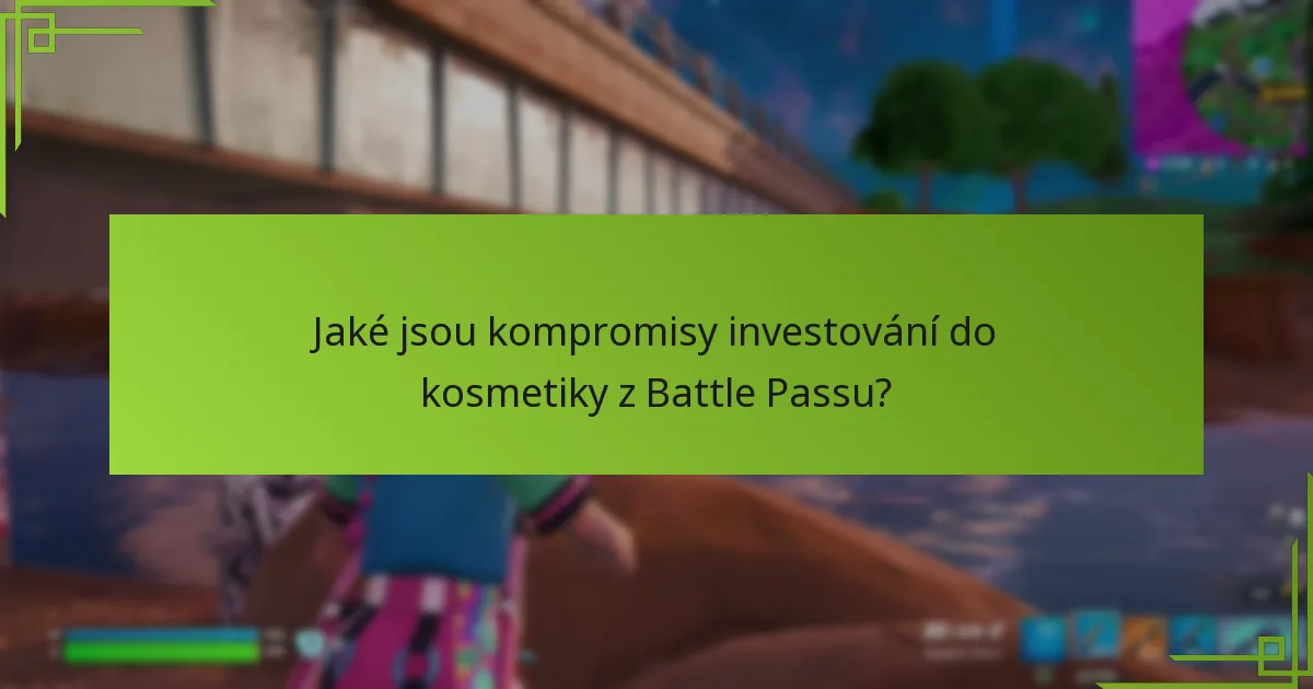 Jak se kosmetika z Battle Passu srovnává s ostatními herními předměty?
