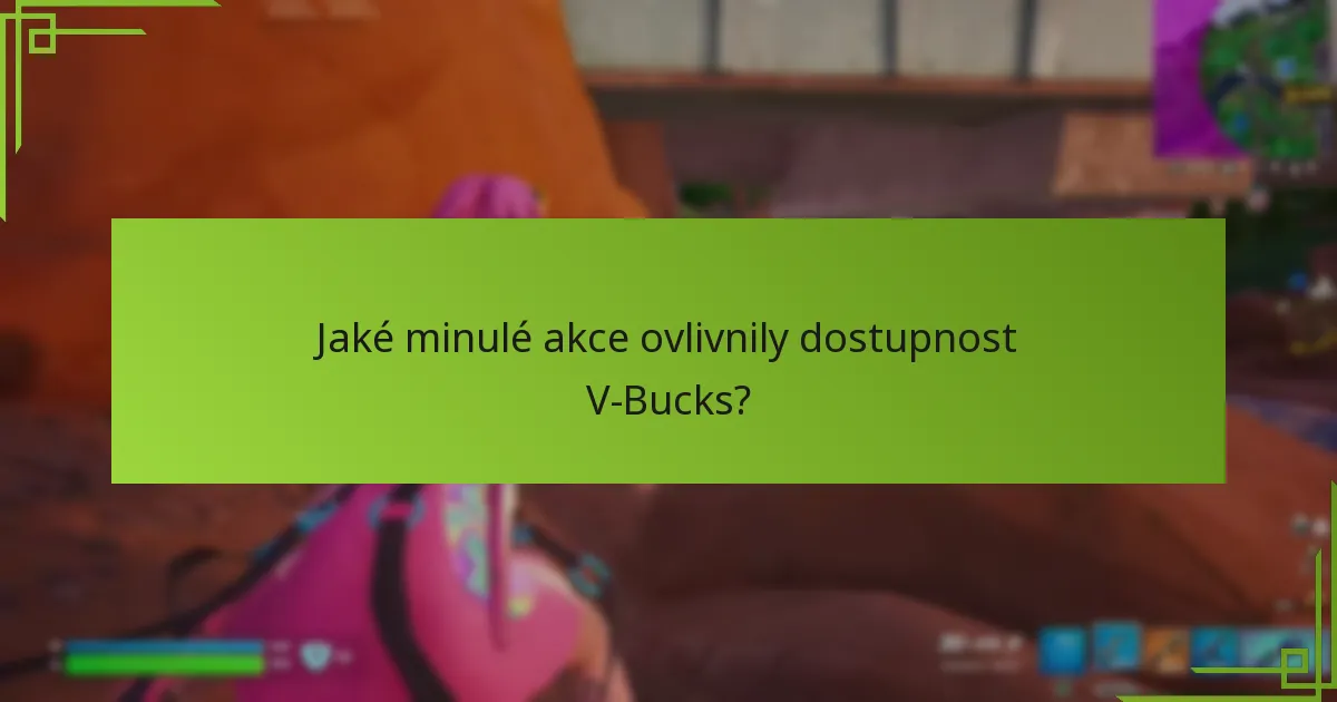 Jaké tržní změny ovlivnily V-Bucks?